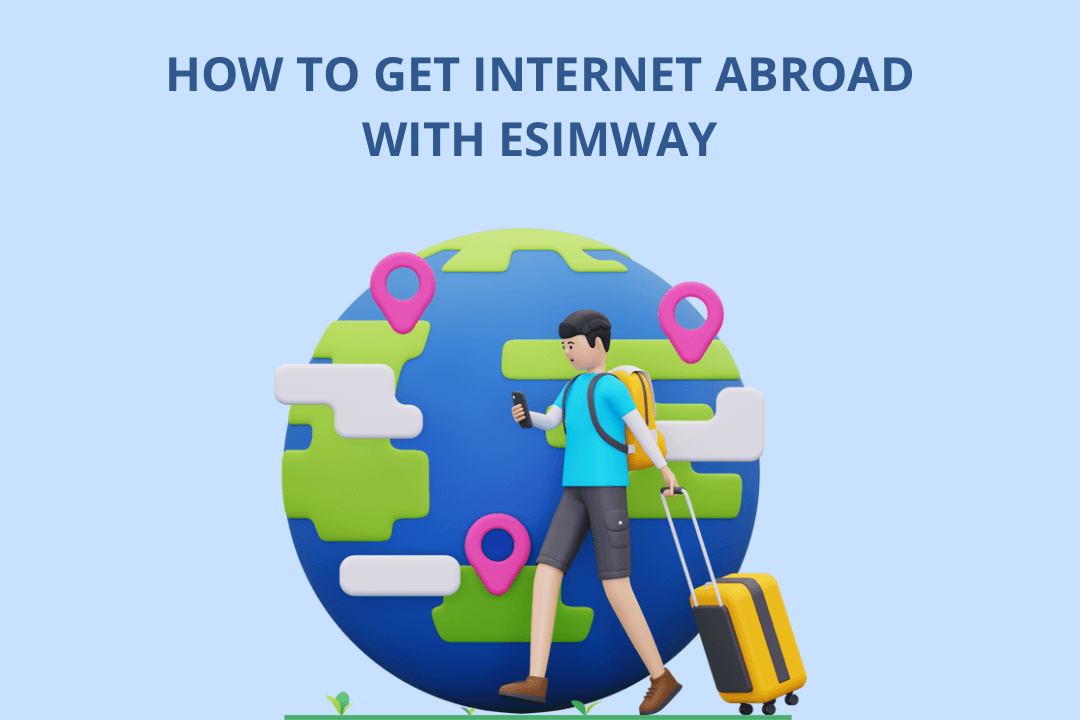 internet abroad with esimway